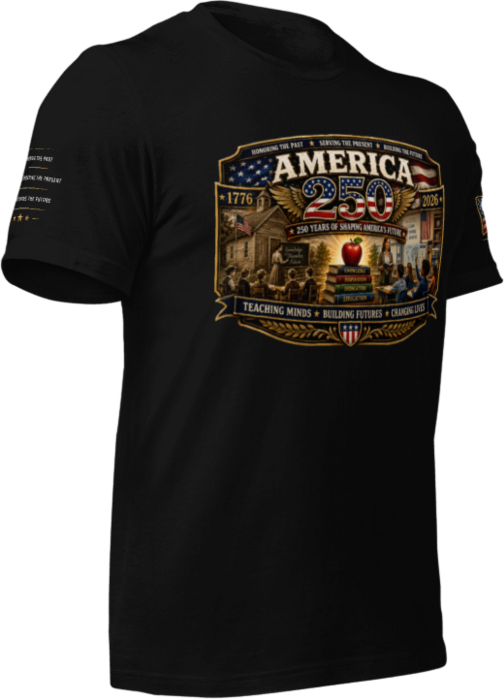 America 250 Teacher Tribute – Teaching Minds, Building Futures T-SHIRT