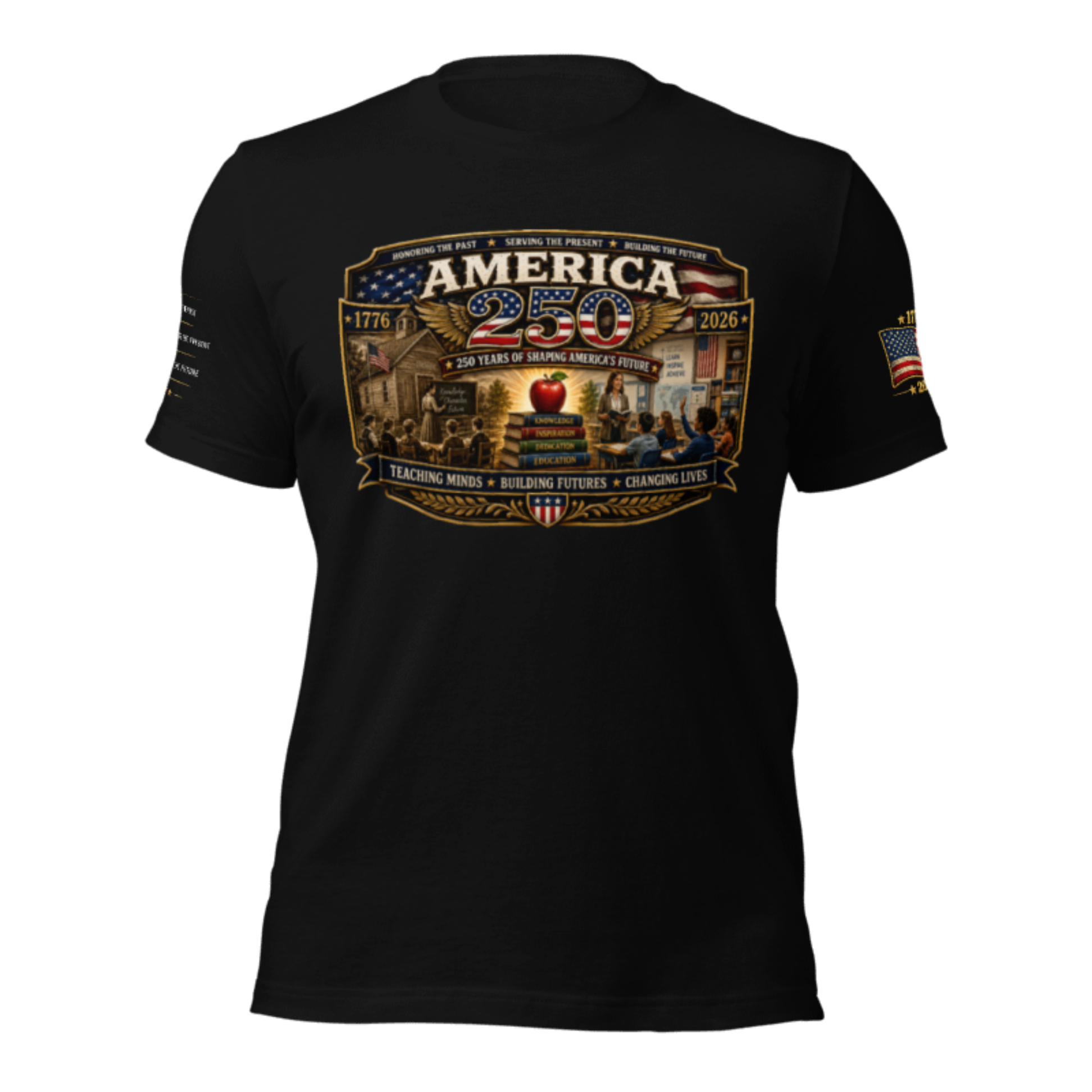America 250 Teacher Tribute – Teaching Minds, Building Futures T-SHIRT