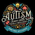 A.U.T.I.S.M Shirt – Always Unique, Totally Intelligent, Sometimes Mysterious Tee | Neurodiversity Awareness T-Shirt
