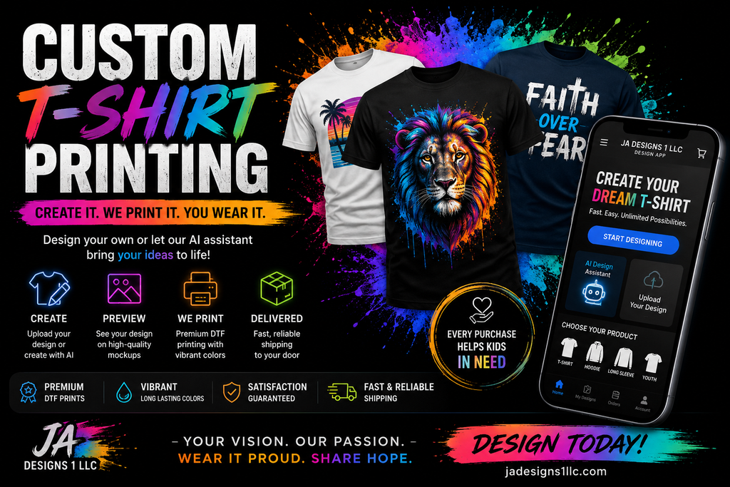 Design Your Own Custom T-Shirt | Create Personalized Apparel with JA Designs 1 LLC