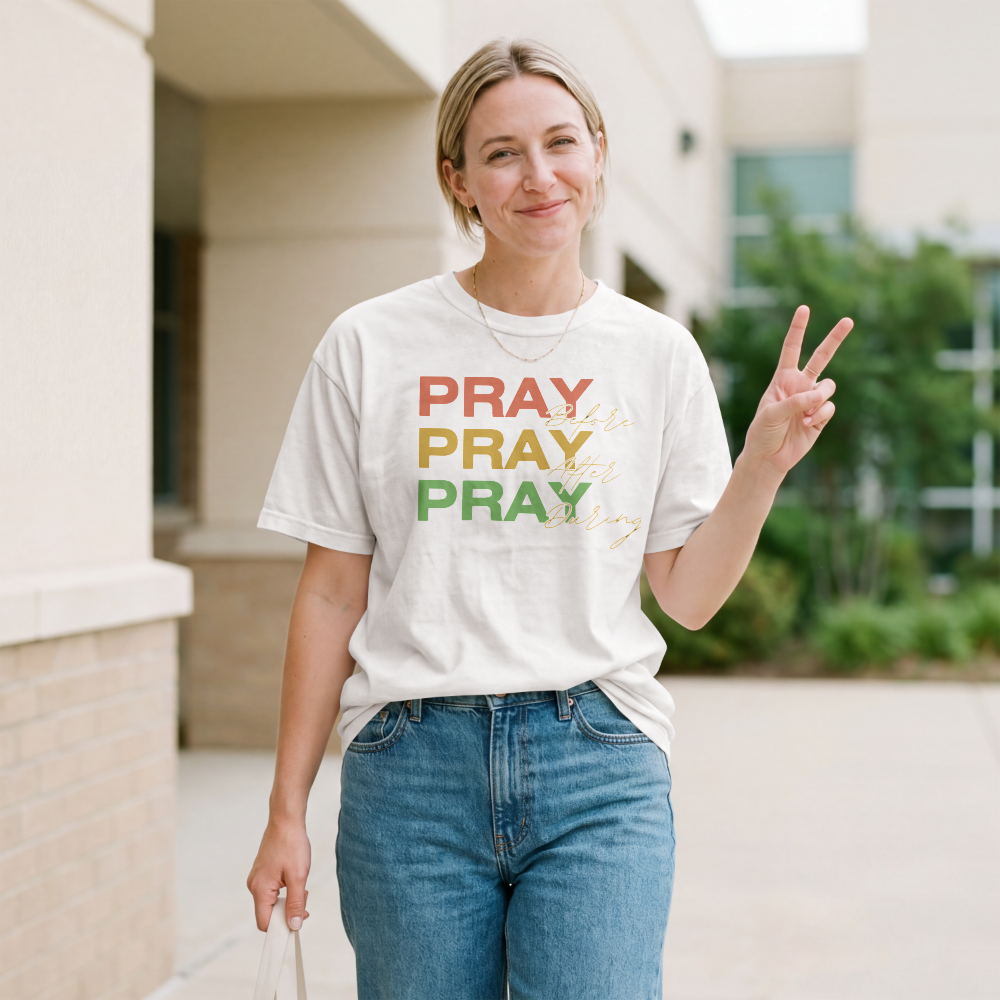 Pray. Pray. Pray Again. Christian Inspirational T-Shirt
