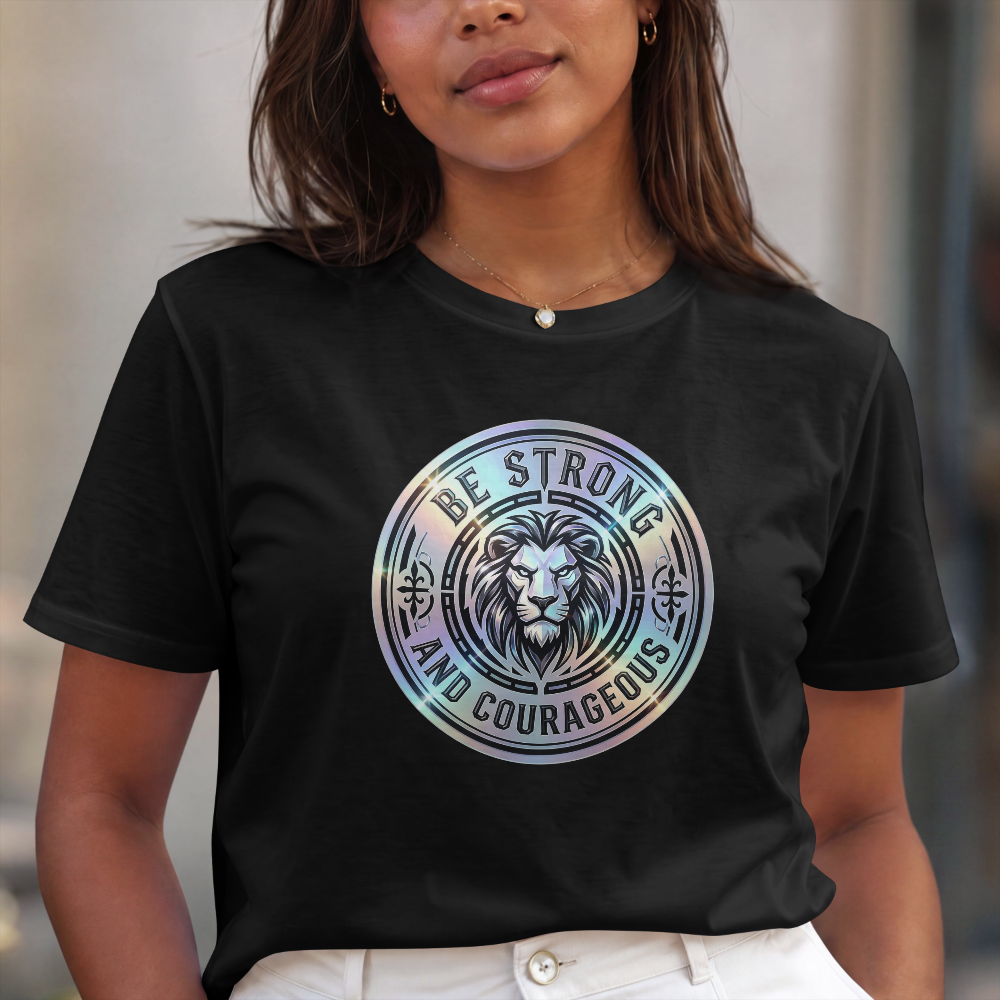 Be Strong and Courageous- Lion