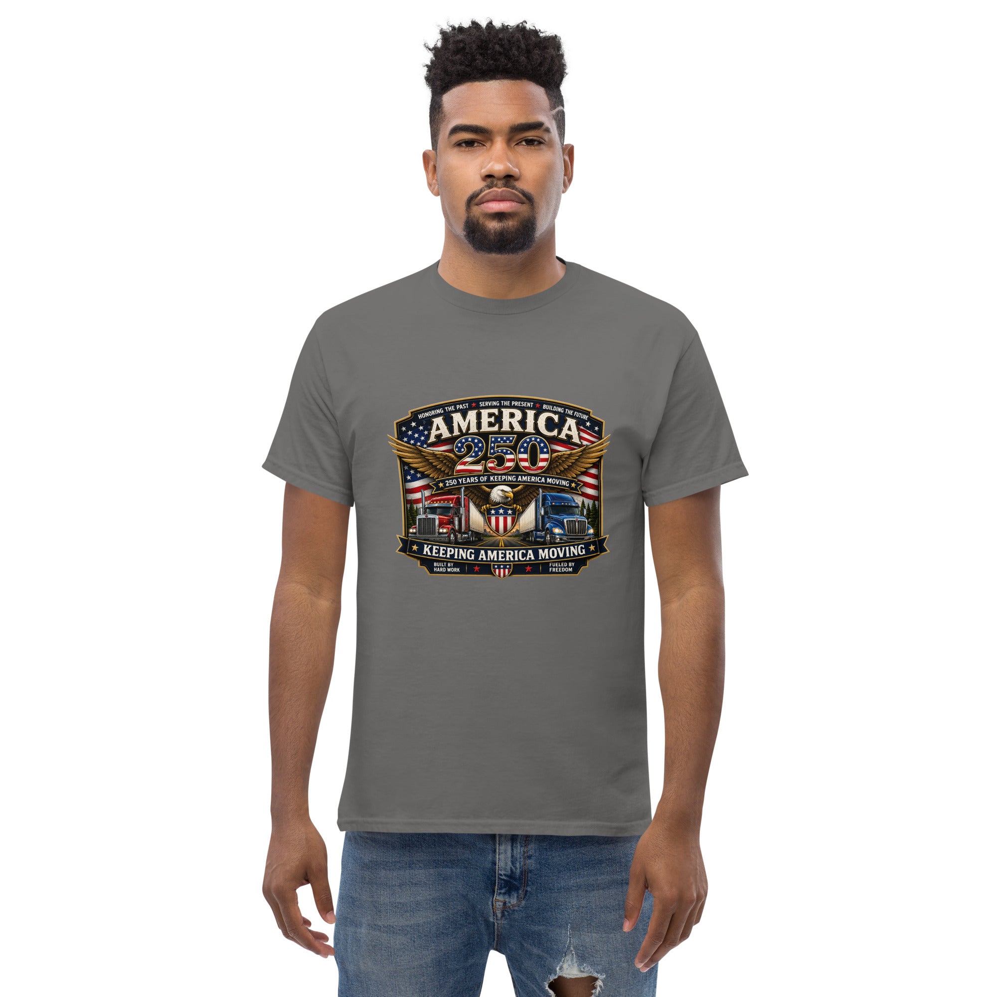 America 250 Trucking Tribute – Keeping America Moving Since 1776- T-Shirt