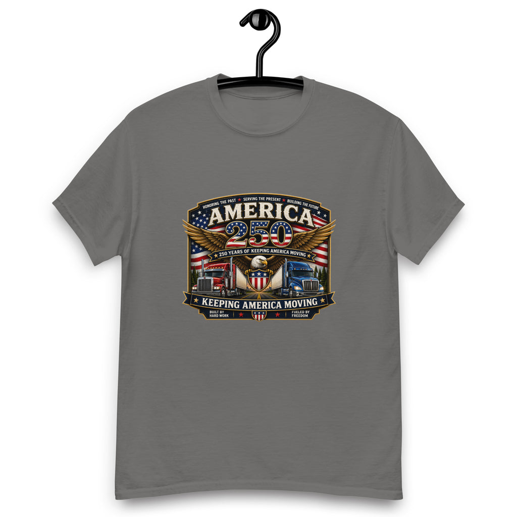 America 250 Trucking Tribute – Keeping America Moving Since 1776- T-Shirt