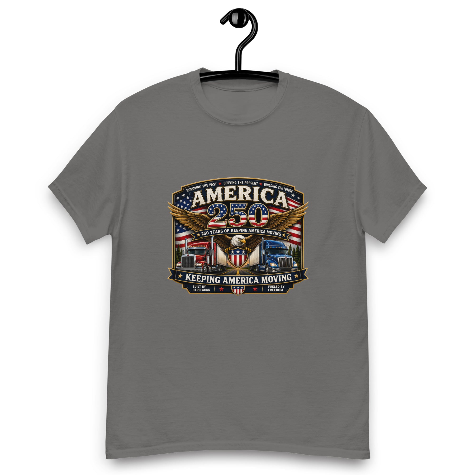 America 250 Trucking Tribute – Keeping America Moving Since 1776- T-Shirt